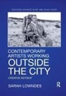 Sarah Lowndes, Lowndes Sarah - Contemporary Artists Working Outside the City