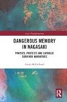 Gwyn McClelland - Dangerous Memory in Nagasaki
