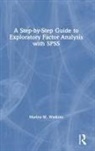 Marley W Watkins, Marley W. Watkins - Step-By-Step Guide to Exploratory Factor Analysis With Spss