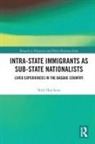 Nick Hutcheon - Intra-State Immigrants As Sub-State Nationalists