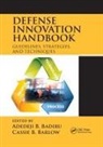 Adedeji B. (Air Force Institute of Technol Badiru, Adedeji B. (Professor Badiru, Adedeji B. Barlow Badiru, Adedeji B Badiru, Adedeji B. Badiru, Cassie Barlow... - Defense Innovation Handbook