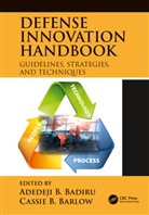 Adedeji B. (Air Force Institute of Technol Badiru, Adedeji B. (Professor Badiru, Adedeji B. Barlow Badiru, Adedeji B Badiru, Adedeji B. Badiru, Badiru Adedeji B.... - Defense Innovation Handbook