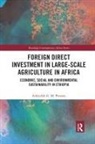 Atkeyelsh Persson, Atkeyelsh G. M. Persson - Foreign Direct Investment in Large-Scale Agriculture in Africa