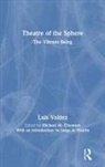Jorge A. Huerta, Luis Valdez, Michael Chemers, Michael M. Chemers - Theatre of the Sphere