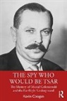 Kevin Coogan, Kevin (Independent Scholar Coogan - Spy Who Would Be Tsar