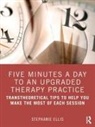 Stephanie Ellis, Stephanie (Renewing Hope Counseling Ellis - Five Minutes a Day to an Upgraded Therapy Practice