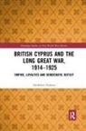 Andrekos Varnava, Andrekos (Flinders University of South Au Varnava, Varnava Andrekos - British Cyprus and the Long Great War, 1914-1925