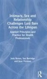 Judy Benns, Judy Burridge Benns, Sue Burridge, Jean Penman - Intimacy, Sex and Relationship Challenges Laid Bare Across the Lifespa