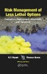 Thomas Burns, Burns Thomas, R T Wyant, R.T. Wyant, R.t. (Crt Less Lethal Wyant, R.t. Burns Wyant... - Risk Management of Less Lethal Options