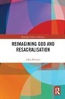 Alexa Blonner - Reimagining God and Resacralisation