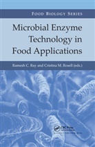 Ramesh C. (Central Tuber Crops Research Insti Ray, Ramesh C. Rosell Ray, Ramesh C. Ray, Ray Ramesh C., Cristina M. Rosell, Rosell Cristina M. - Microbial Enzyme Technology in Food Applications