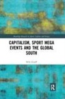 Billy Graeff - Capitalism, Sport Mega Events and the Global South