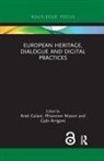Areti (Newcastle University Galani, Areti Mason Galani, Gabi Arrigoni, Areti Galani, Rhiannon Mason - European Heritage, Dialogue and Digital Practices