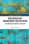 Edward Wray-Bliss, Edward (Faculty of Business and Econom Wray-Bliss - Neoliberalism, Management and Religion