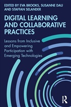 Eva Brooks, Eva Dau Brooks, Susanne Dau, Staffan Selander, Eva Brooks, Susanne Dau... - Digital Learning and Collaborative Practices