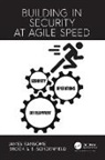 James Ransome, James (Senior Director Ransome, Brook Schoenfield, Brook S. E. Schoenfield, Brook S.E. Schoenfield - Building in Security At Agile Speed