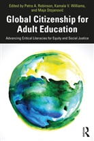 Petra A. (Louisiana State University Robinson, Petra A Robinson, Petra A. Robinson, Maja Stojanovi¿, Maja Stojanovic, Maja Stojanović... - Global Citizenship for Adult Education