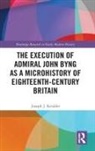 Joseph J Krulder, Joseph J. Krulder, Joseph J. (Butte College Krulder - Execution of Admiral John Byng As a Microhistory of Eighteenth