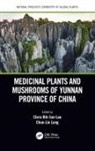 Clara Bik-San Lau, Clara Bik-San Long Lau, Chun-lin Long, Clara Bik-San Lau, Chunlin Long, Chun-lin Long - Medicinal Plants and Mushrooms of Yunnan Province of China