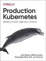 Alex Brand, Brand Alex, John Harris, Rich Lander, Josh Rosso - Production Kubernetes