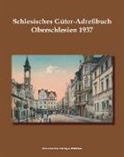 Klaus Dieter Becker, Dieter Becker, Dieter Becker, Verlag Wilhelm Gottlieb Korn, Verla Wilhelm Gottlieb Korn, Verlag Wilhelm Gottlieb Korn - Schlesisches Güter-Adreßbuch, Oberschlesien 1937