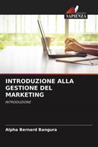 Alpha Bernard Bangura - INTRODUZIONE ALLA GESTIONE DEL MARKETING