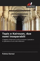 Fatma Karoui - Tapis e Kairouan, due nomi inseparabili