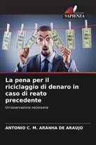 Antonio C. M. Aranha de Araujo, Antonio Cesar Miranda Aranha de Araujo - LA PENA PER IL RICICLAGGIO DI DENARO IN CASO DI REATO PRECEDENTE