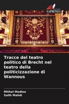 Mithal Madloo, Salih Mahdi - Tracce del teatro politico di Brecht nel teatro della politicizzazione di Wannous