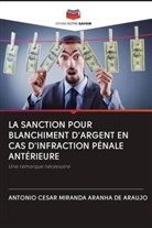 Antonio Cesar Miranda Aranha de Araujo - LA SANCTION POUR BLANCHIMENT D'ARGENT EN CAS D'INFRACTION PÉNALE ANTÉRIEURE