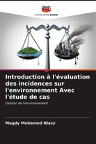 Magdy Mohamed Niazy - Introduction à l'évaluation des incidences sur l'environnement Avec l'étude de cas