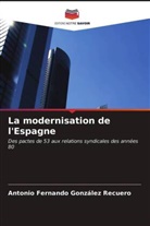 Antonio Fernando González Recuero - La modernisation de l'Espagne