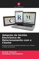 Romdhane Khemakhem, Sameh Tebourbi - Adopção da Gestão Electrónica de Relacionamento com o Cliente