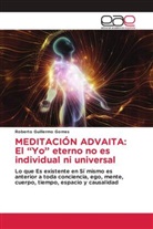 Roberto Guillermo Gomes - MEDITACIÓN ADVAITA: El "Yo" eterno no es individual ni universal