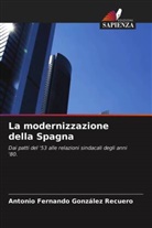 Antonio Fernando González Recuero - La modernizzazione della Spagna