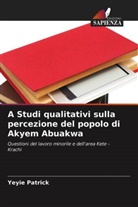 Yeyie Patrick - A Studi qualitativi sulla percezione del popolo di Akyem Abuakwa