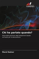Maral Dadvar - Chi ha parlato quando?