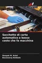 Basawaraj Hebbale, Deepak M. Kalai - Sacchetto di carta automatico a basso costo che fa macchina