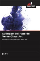 Jin Qu - Sviluppo del Pâte de Verre Glass Art