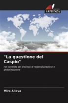 Mira Alieva - "La questione del Caspio"