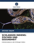 Arshad Anjum - SCHLANGEN INDIENS: ZISCHEN UND GESUNDHEIT