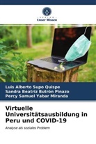 Sandra Be Butrón Pinazo, Sandra Beatriz Butrón Pinazo, LUIS ALBERT SUPO QUISPE, LUIS ALBERTO SUPO QUISPE, PERCY SAMUEL YABAR MIRANDA - Virtuelle Universitätsausbildung in Peru und COVID-19