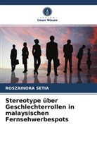 ROSZAINORA SETIA - Stereotype über Geschlechterrollen in malaysischen Fernsehwerbespots
