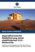 Papa Soulèye DIAKHATE - Hygrothermische Modellierung einer stabilisierten CLC-Wohnvilla
