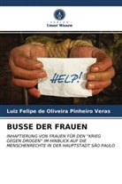 Luiz Felipe de Oliveira Pinheiro Veras, Luiz Felipe de Oliveira Pinheiro Veras - BUSSE DER FRAUEN