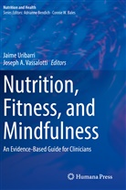 A Vassalotti, A Vassalotti, Jaim Uribarri, Jaime Uribarri, Joseph A. Vassalotti - Nutrition, Fitness, and Mindfulness