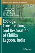 C. Max Finlayson, Deepak R. Mishra, Ajit K. Pattnaik, Deepak R Mishra et al, Gurdee Rastogi, Gurdeep Rastogi - Ecology, Conservation, and Restoration of Chilika Lagoon, India