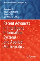 Arif Ahmed, Oscar Castillo, Debasis Giri, Debasis Giri et al, Dipak Kumar Jana, Dipa Kumar Jana... - Recent Advances in Intelligent Information Systems and Applied Mathematics