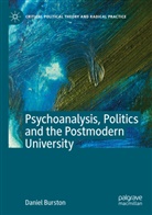 Daniel Burston - Psychoanalysis, Politics and the Postmodern University