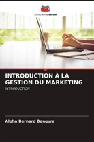 Alpha Bernard Bangura - INTRODUCTION À LA GESTION DU MARKETING